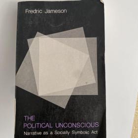 The Political Unconscious ： Narrative as A Socially Symbolic Act