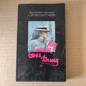 英文原版：My Career Goes Bung——Miles Franklin's own sequel to MY BRILLIANT CAREER