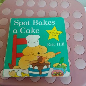 SPOT BAKES A CAKE