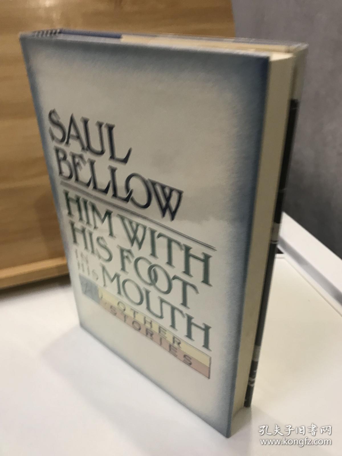 1976年诺贝尔文学奖得主索尔·贝娄（Saul Bellow）签名本《Him With His Foot In His Mouth》（布面精装）