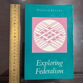 Exploring federalism history western philosophy political thinkers theories development 英文原版