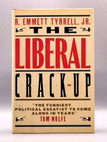 The Liberal Crack-Up by R. Emmett Tyrrel l Jr. （政治学）英文原版书