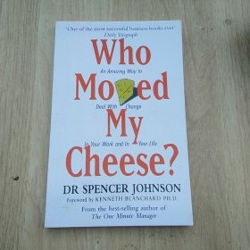 Who Moved My Cheese?：An Amazing Way to Deal with Change in Your Work and in Your Life