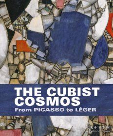 The Cubist Cosmos，立体派的宇宙：从毕加索到莱热