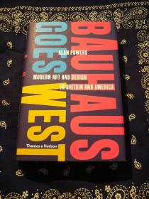 Alan Powers：《Bauhaus Goes West: Modern Art and Design in Britain and America》
艾伦·鲍尔斯(艾伦·鲍威尔斯)：《包豪斯走向西方:英美现代艺术与设计》(硬精装英文原版)