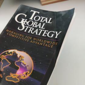 Total Global Strategy: Managing for Worldwide Competitive Advantage