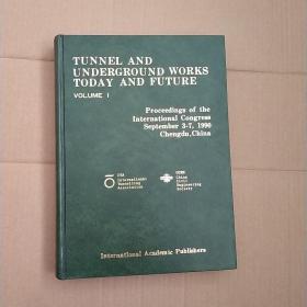 TUNNEL AND
UNDERGROUND WORKS TODAY AND FUTURE VOLUME I