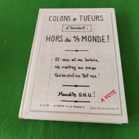 Colons & Tueurs Hors du 1/3 Monde!