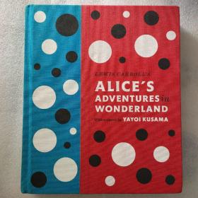 Lewis Carroll's Alice's Adventures in Wonderland：With Artwork by Yayoi Kusama