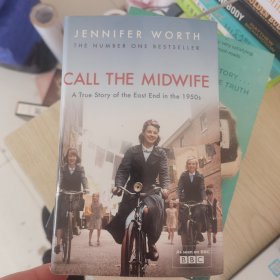 CALL THE MIDWIFE :A True story of the east end in the 1950s