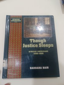 Though Justice Sleeps: African Americans 1880－1900虽然正义睡着了: 1880－1990非裔美国人