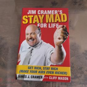 Jim Cramer's Stay Mad for Life: Get Rich, Stay Rich (Make Your Kids Even Richer)