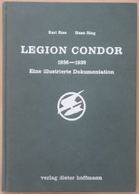 德文原版精装大开本LEGION CONDOR 1936-1939 Eine illustrierte Dokumentation二战德国空军秃鹰军团参加西班牙内战对抗苏联援助的共和军图片历史写真文字数据老照片Luftwaffe航空史研究