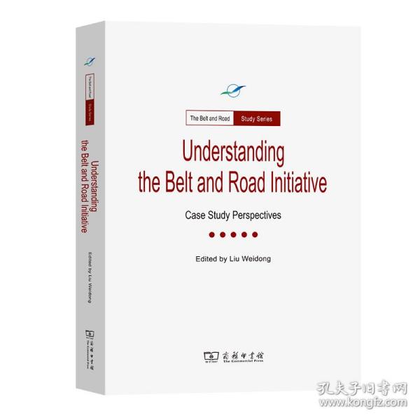 新华正版 Understanding The Belt and Road Initiative: Case  刘卫东 等 9787100198585 商务印书馆 2021-06-01