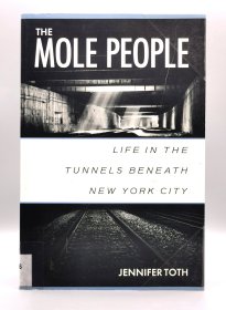 鼹鼠人：纽约地下隧道的秘密生活 The Mole People: Life in the Tunnels Beneath New York City by Jennifer Toth（城市）英文原版书