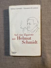 Auf eine Zigarette mit Helmut Schmidt 前联邦德国总理赫尔穆特·施密特访谈集【德文版，精装】