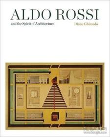 Aldo Rossi and the Spirit of Architecture 进口原版