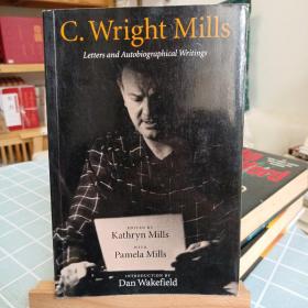 C. Wright Mills：Letters and Autobiographical Writings