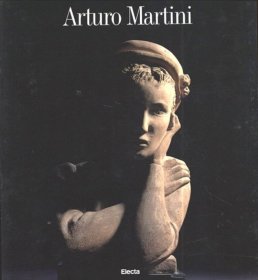 アルトゥーロマルティーニ　Arturo Martini 1889-1947