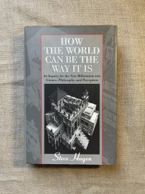 How the World Can be the Way it is: Inquiry for the New Millennium into Science, Philosophy and Perception 地球是平的，也是圆的 史蒂夫·海根【英文版，精装第一次印刷】