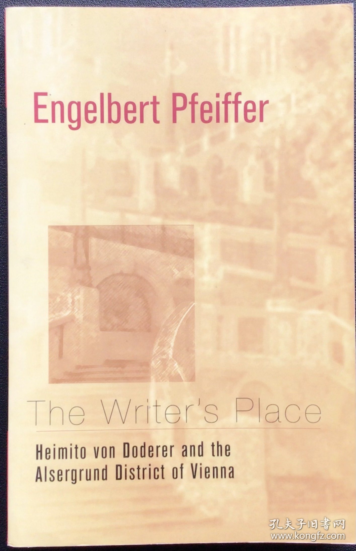 Engelbert Pfeiffer《The Writer's Place: Heimito von Doderer and the Alsergrund District of Vienna》