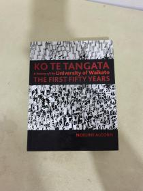KO TE TANGATA
A history of the University of Waikato
THE FIRST FIFTY YEARS