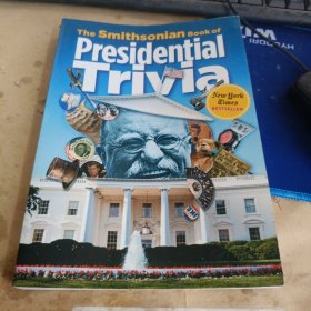 The Smithsonian Book of Presidential Trivia