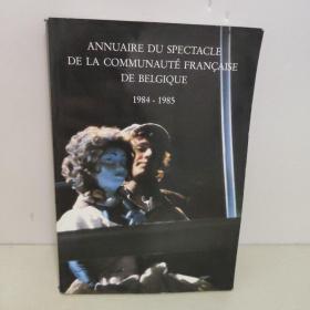 ANNUAIRE DU SPECTACLEDE LA CDMMUNAUTEFRANCAISE DE BELGIQUE 1984-1985