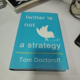 Twitter is Not a Strategy