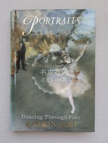 英文精装小说 Portraits 1: Dancing Through Fire 名人故事之1: 火之舞