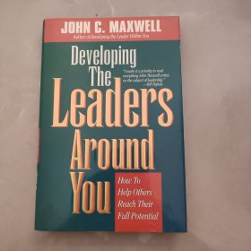 Developing the Leaders Around You: How to Help Others Reach Their Full Potential《培养你周围的领导力》