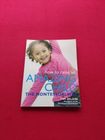 How To Raise An Amazing Child the Montessori Way