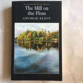 Mill on the Floss (Wordsworth Classics) 弗罗斯河上的磨坊