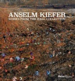 名家油画画册 Anselm Kiefer:Works from the Hall Collection基弗绘画雕塑画册