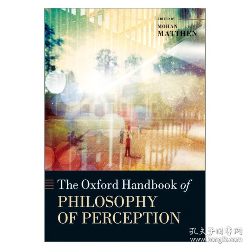 The Oxford Handbook of Philosophy of Perception 牛津知觉哲学手册 精装