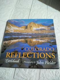 Colorado Reflections （精装 24开 详情看图）