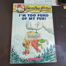 Geronimo Stilton #4: I'm Too Fond of My Fur  老鼠记者系列#04：最爱的一身皮毛