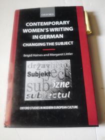 CONTEMPORARY  WOMEN'S WRITING  IN GERMAN CHANGINGTHE SUBJECT(当代德语女性写作 改变主题)