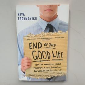 英文原版书籍  End of The Good Life  How the Financial Crisis Threatens a Lost Generation--and What We Can Do About It