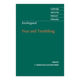 Kierkegaard:FearandTrembling(CambridgeTextsintheHistoryofPhilosophy)