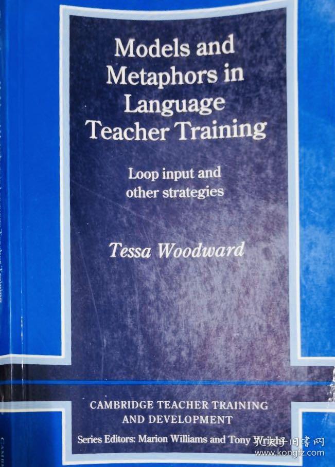 Models and metaphors in language teacher training:语言教师培训中的模型与隐喻 英文原版