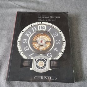 CHRISTIE’S HONG KONG IMPORTANT WATCHES佳士德钟表拍卖图录2006