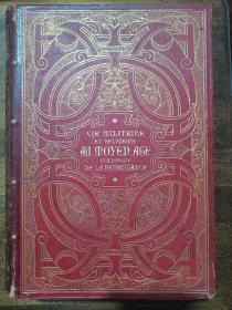 1873年一版《中世纪、文艺复兴时期的军事、宗教生活》14帧彩色插图版画画，400余幅文中插图 29×20.5*5.5cm，书顶刷金