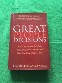 Great People Decisions: Why They Matter So Much Why They are So Hard and How You Can Master Them