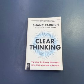 Clear Thinking : Turning Ordinary Moments into Extraordinary Results 英文原版