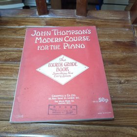 JOHN THOMPSON'S MODERN COURSE FORTHE PIANO 约翰 · 汤普森的现代钢琴课程