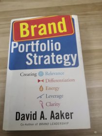 Brand Portfolio Strategy：Creating Relevance, Differentiation, Energy, Leverage, and Clarity