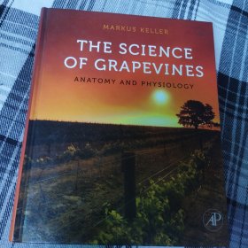 THE SCIENCE OF GRAPEVINES ANATOMY AND PHYSIOLOGY 葡萄学：解剖学与生理学