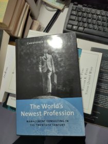 The World's Newest Profession：Management Consulting in the Twentieth Century