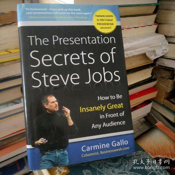 The Presentation Secrets of Steve Jobs：How to Be Insanely Great in Front of Any Audience